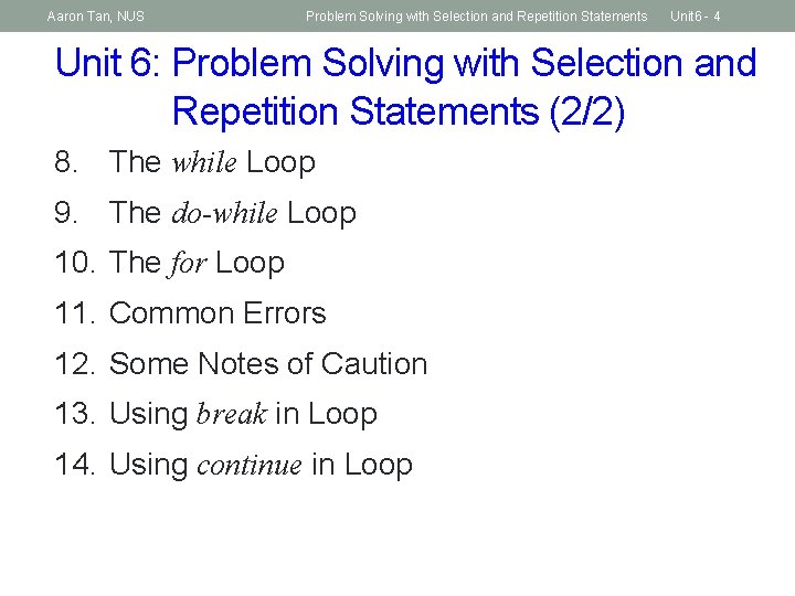 Aaron Tan, NUS Problem Solving with Selection and Repetition Statements Unit 6 - 4