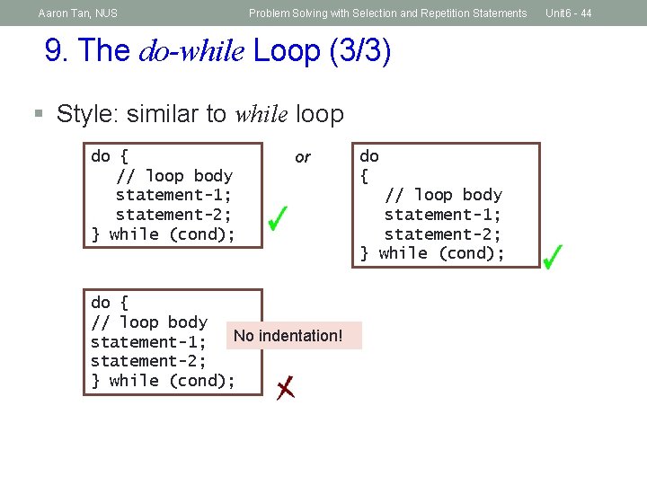 Aaron Tan, NUS Problem Solving with Selection and Repetition Statements 9. The do-while Loop