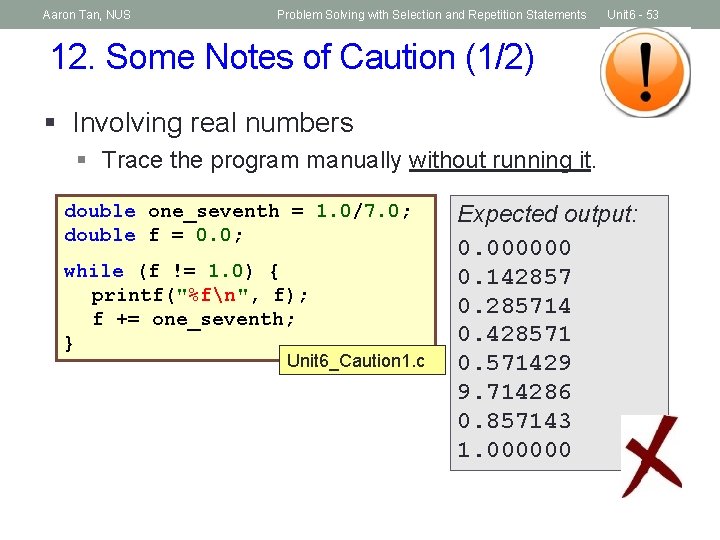 Aaron Tan, NUS Problem Solving with Selection and Repetition Statements Unit 6 - 53