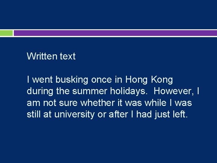 Written text I went busking once in Hong Kong during the summer holidays. However,