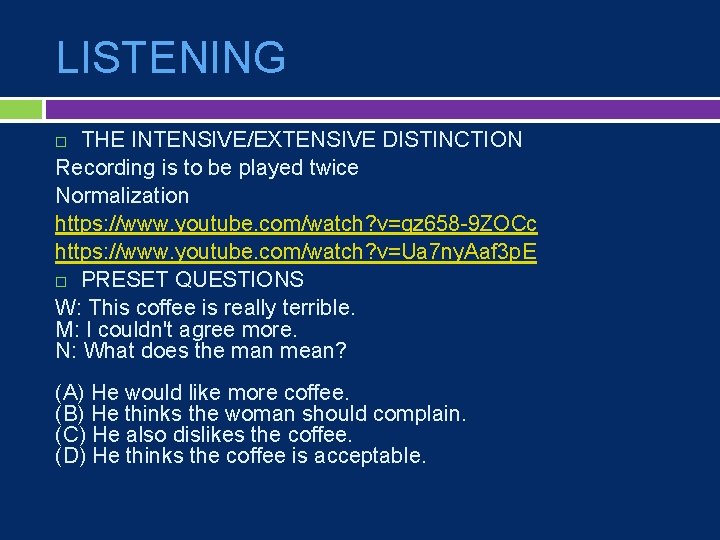 LISTENING THE INTENSIVE/EXTENSIVE DISTINCTION Recording is to be played twice Normalization https: //www. youtube.