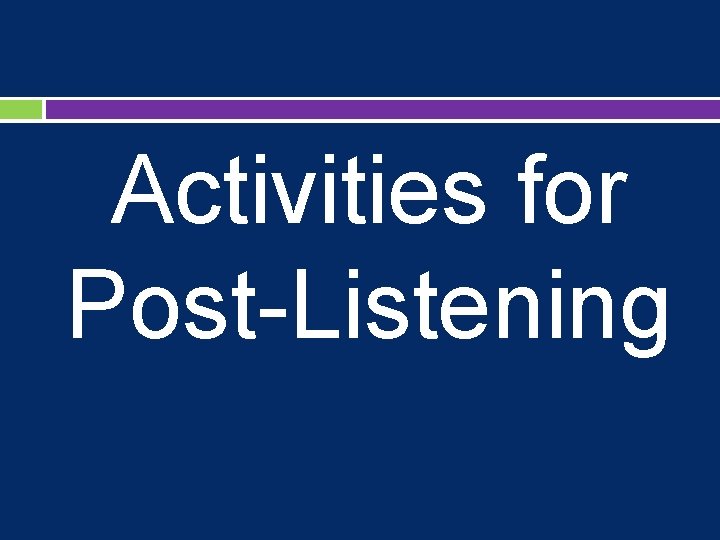 Activities for Post-Listening 