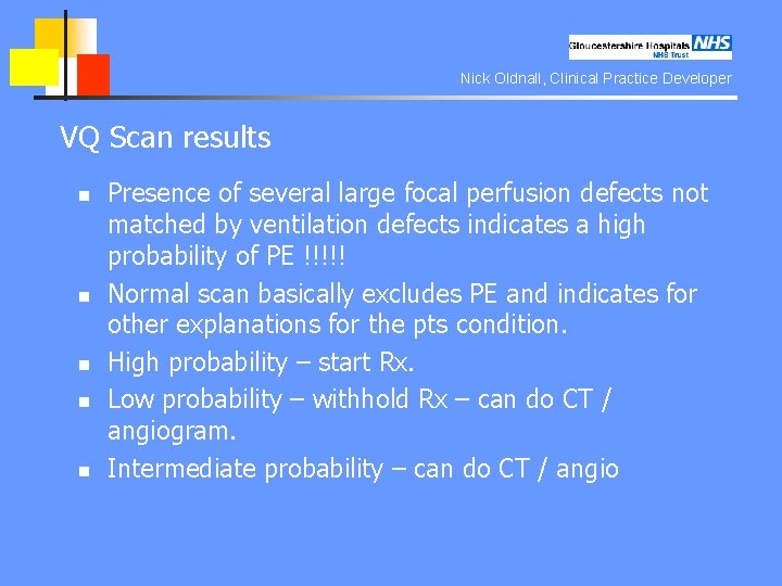 Nick Oldnall, Clinical Practice Developer VQ Scan results n n n Presence of several