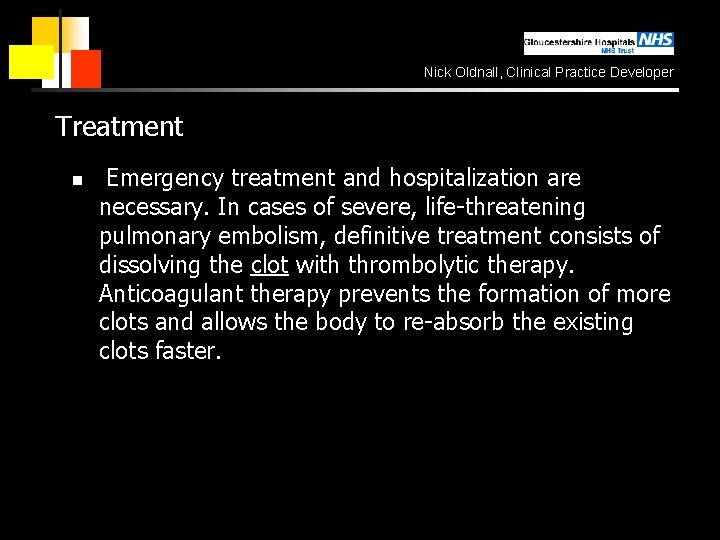 Nick Oldnall, Clinical Practice Developer Treatment n Emergency treatment and hospitalization are necessary. In