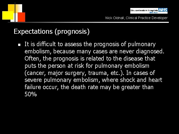 Nick Oldnall, Clinical Practice Developer Expectations (prognosis) n It is difficult to assess the