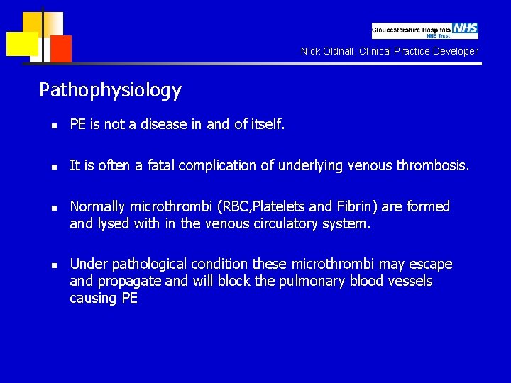 Nick Oldnall, Clinical Practice Developer Pathophysiology n PE is not a disease in and