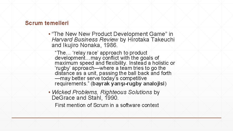 Scrum temelleri ▪ “The New Product Development Game” in Harvard Business Review by Hirotaka