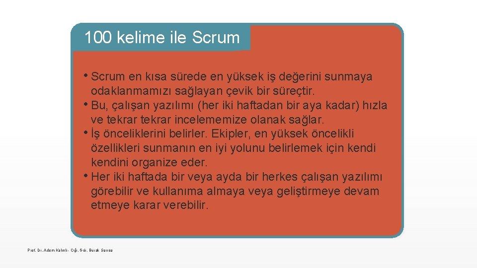 100 kelime ile Scrum • Scrum en kısa sürede en yüksek iş değerini sunmaya