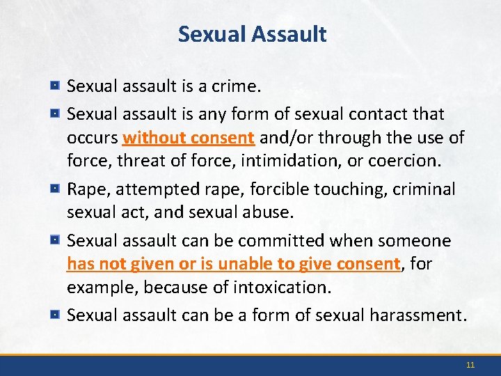 Sexual Assault Sexual assault is a crime. Sexual assault is any form of sexual