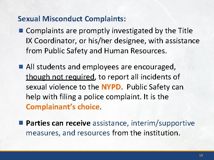 Sexual Misconduct Complaints: Complaints are promptly investigated by the Title IX Coordinator, or his/her