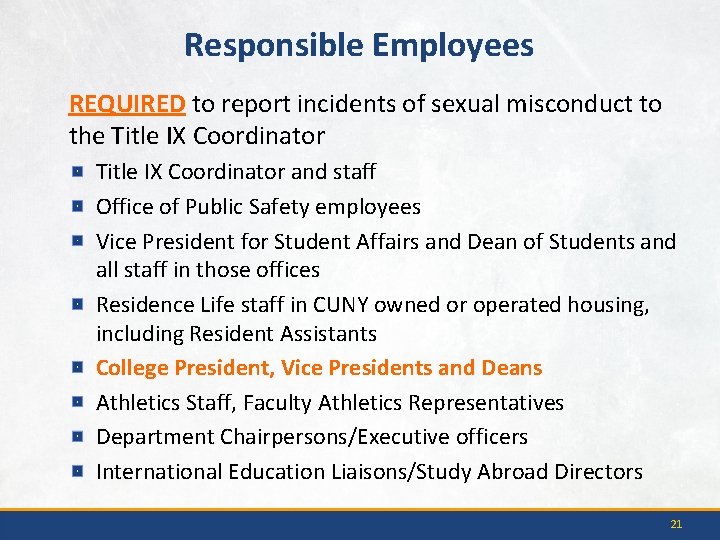 Responsible Employees REQUIRED to report incidents of sexual misconduct to the Title IX Coordinator