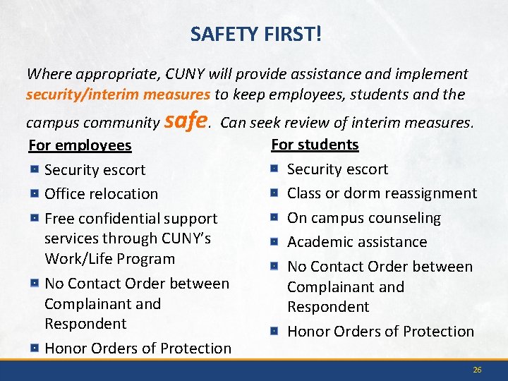 SAFETY FIRST! Where appropriate, CUNY will provide assistance and implement security/interim measures to keep