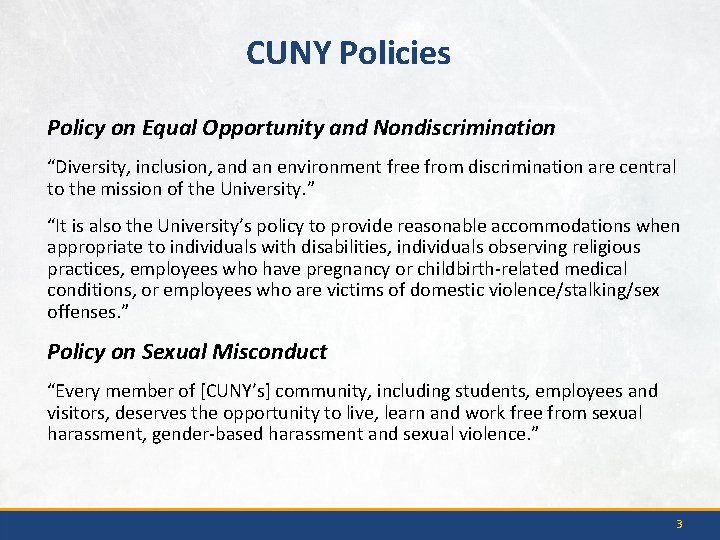 CUNY Policies Policy on Equal Opportunity and Nondiscrimination “Diversity, inclusion, and an environment free