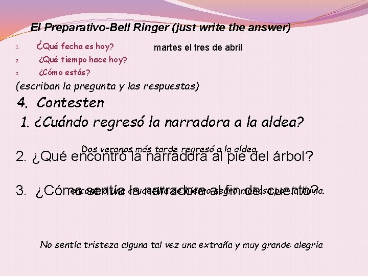 El Preparativo-Bell Ringer (just write the answer) 1. ¿Qué fecha es hoy? 2. ¿Qué