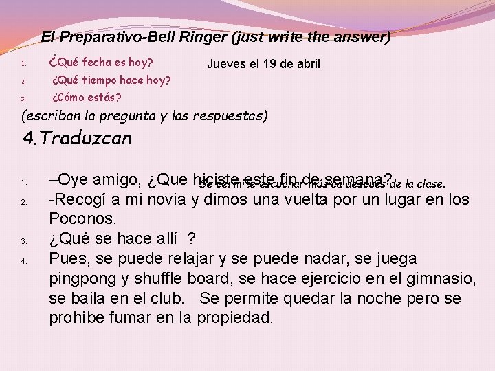 El Preparativo-Bell Ringer (just write the answer) 1. ¿Qué fecha es hoy? 2. ¿Qué