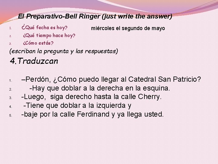 El Preparativo-Bell Ringer (just write the answer) 1. ¿Qué fecha es hoy? 2. ¿Qué