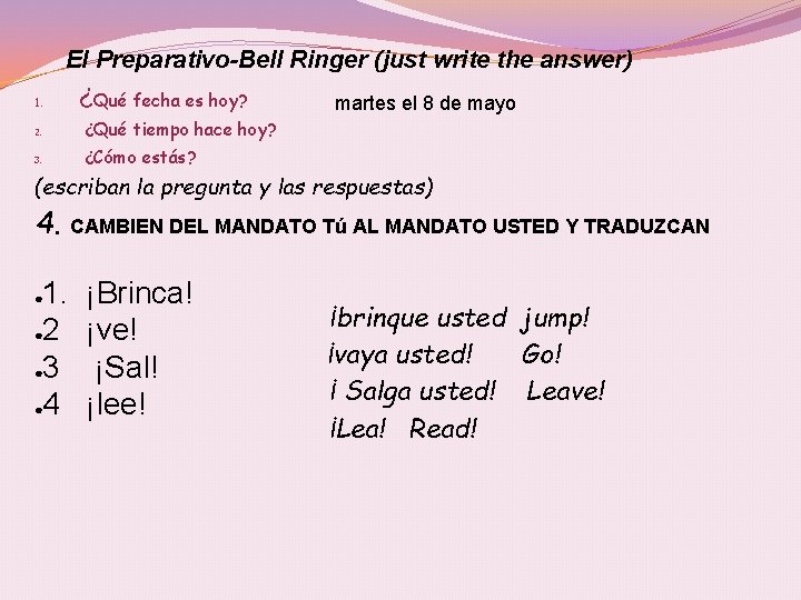 El Preparativo-Bell Ringer (just write the answer) 1. ¿Qué fecha es hoy? 2. ¿Qué