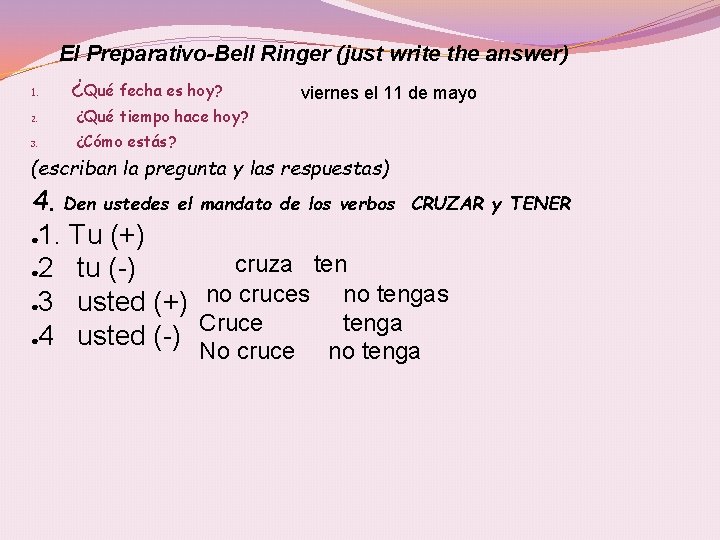 El Preparativo-Bell Ringer (just write the answer) 1. ¿Qué fecha es hoy? 2. ¿Qué