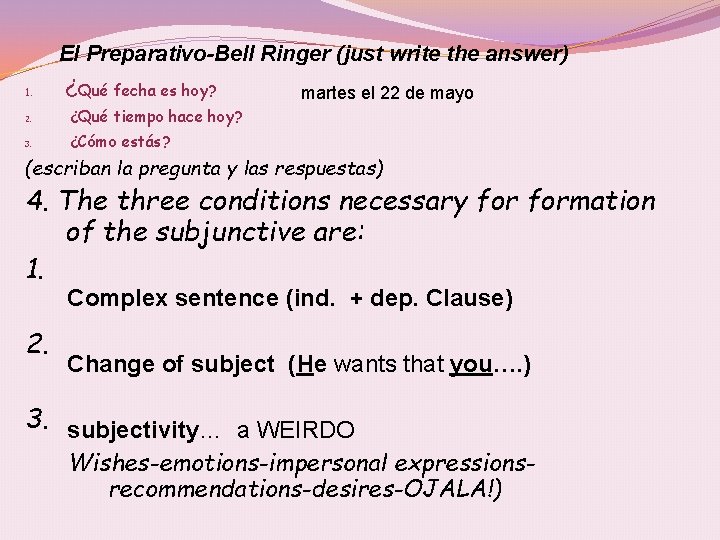 El Preparativo-Bell Ringer (just write the answer) 1. ¿Qué fecha es hoy? 2. ¿Qué