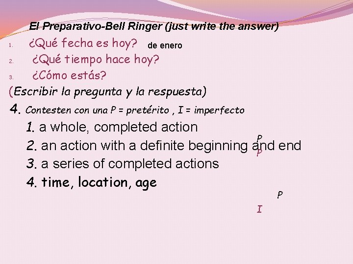 El Preparativo-Bell Ringer (just write the answer) ¿Qué fecha es hoy? de enero 2.