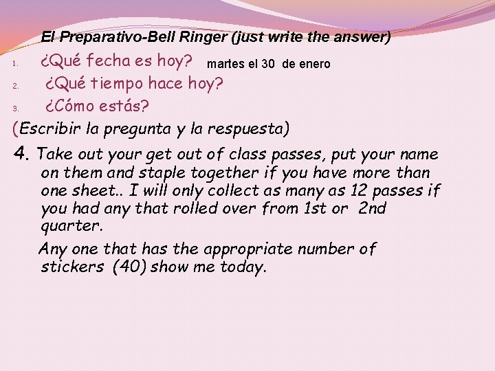 El Preparativo-Bell Ringer (just write the answer) ¿Qué fecha es hoy? martes el 30