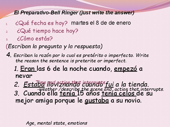 El Preparativo-Bell Ringer (just write the answer) ¿Qué fecha es hoy? martes el 8