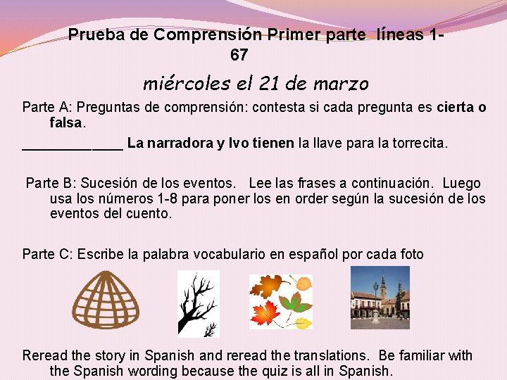 Prueba de Comprensión Primer parte líneas 167 miércoles el 21 de marzo Parte A: