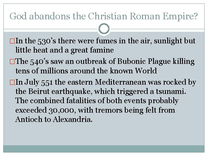 God abandons the Christian Roman Empire? �In the 530’s there were fumes in the