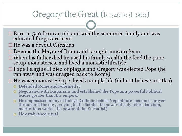 Gregory the Great (b. 540 to d. 600) � Born in 540 from an