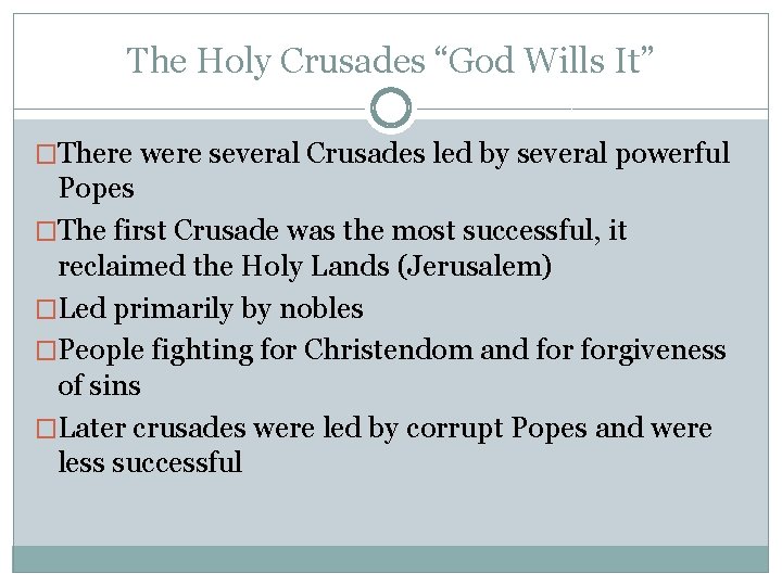 The Holy Crusades “God Wills It” �There were several Crusades led by several powerful