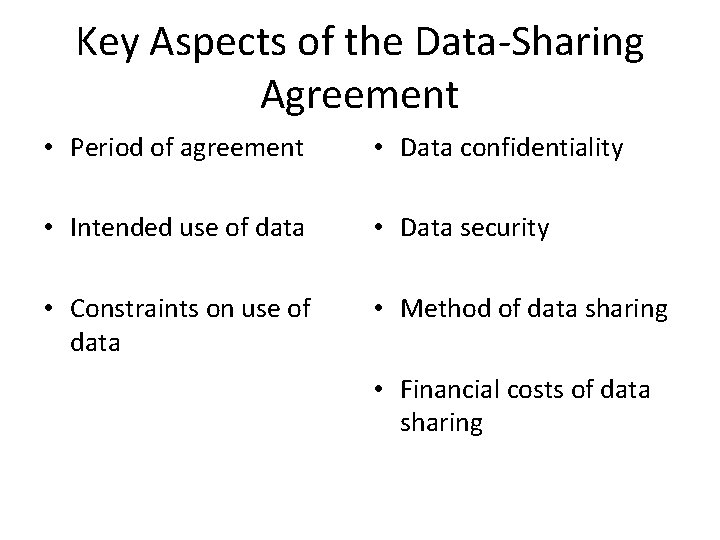 Key Aspects of the Data-Sharing Agreement • Period of agreement • Data confidentiality •