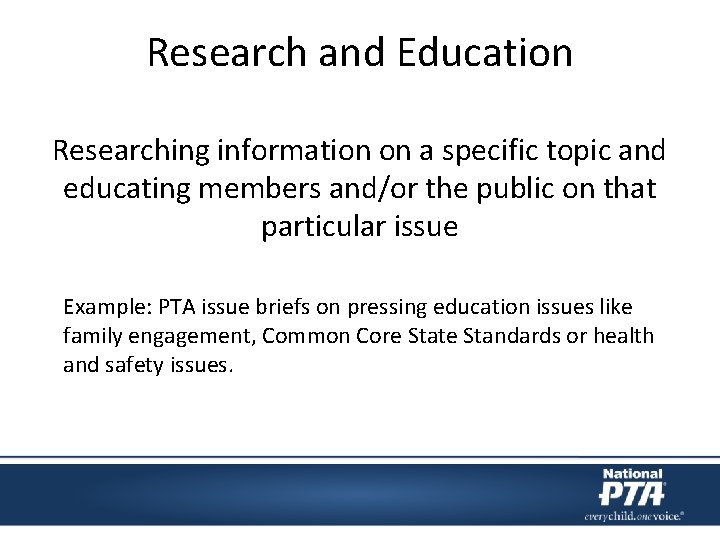 Research and Education Researching information on a specific topic and educating members and/or the