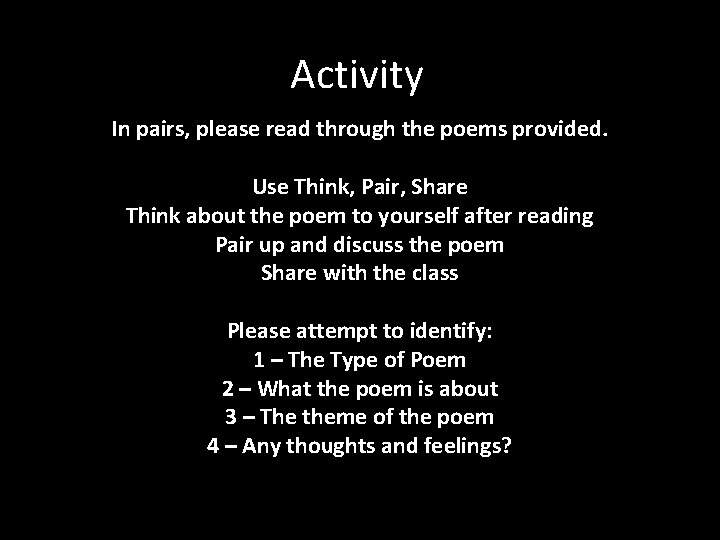 Activity In pairs, please read through the poems provided. Use Think, Pair, Share Think