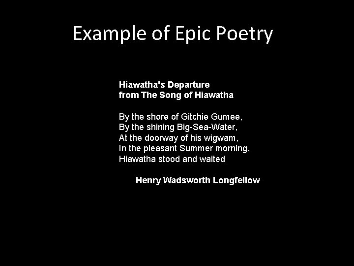 Example of Epic Poetry Hiawatha's Departure from The Song of Hiawatha By the shore