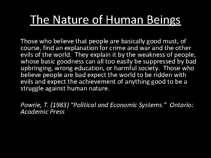 The Nature of Human Beings Those who believe that people are basically good must,