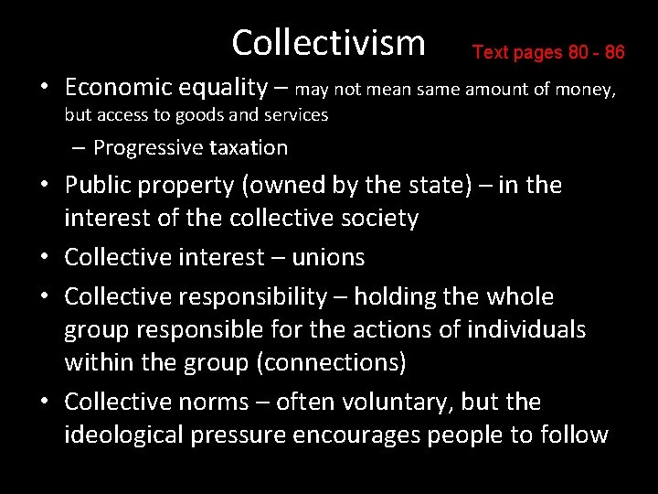 Collectivism Text pages 80 - 86 • Economic equality – may not mean same