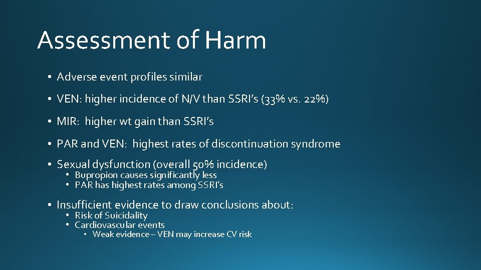 Assessment of Harm • Adverse event profiles similar • VEN: higher incidence of N/V