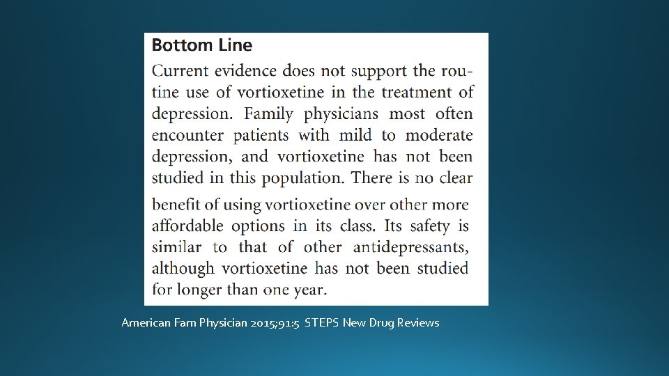 American Fam Physician 2015; 91: 5 STEPS New Drug Reviews 