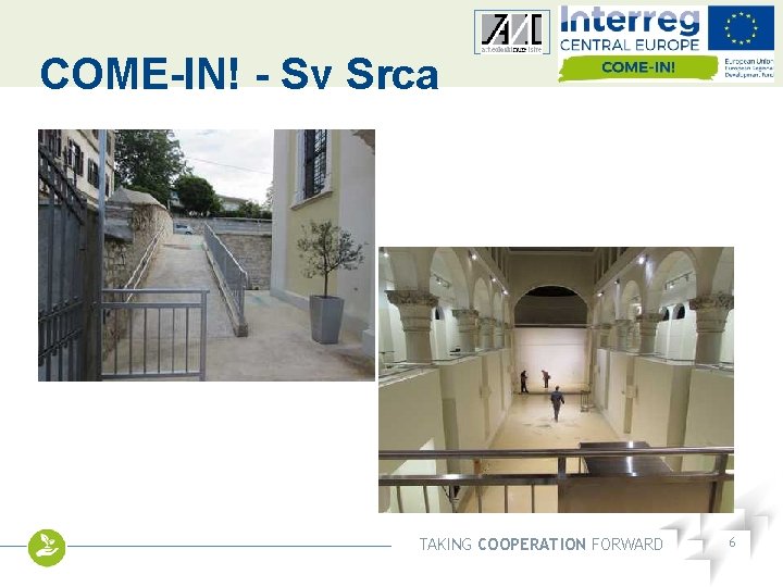 COME-IN! - Sv Srca Other logo TAKING COOPERATION FORWARD 6 