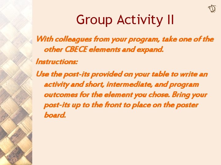 Group Activity II With colleagues from your program, take one of the other CBECE
