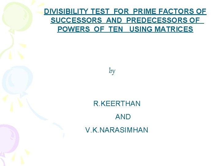 DIVISIBILITY TEST FOR PRIME FACTORS OF SUCCESSORS AND PREDECESSORS OF POWERS OF TEN USING