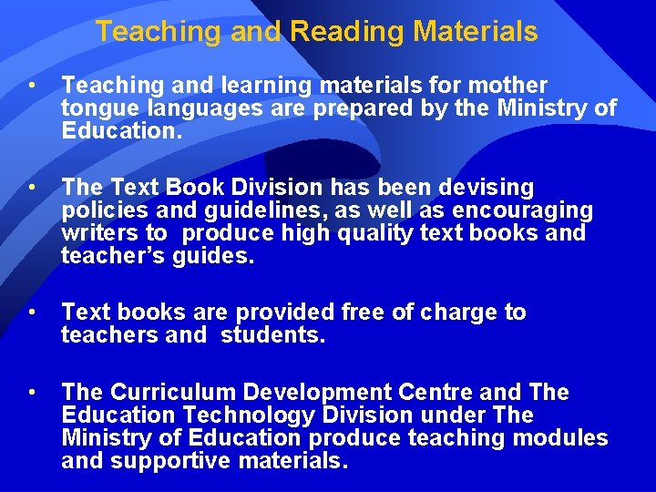 Teaching and Reading Materials • Teaching and learning materials for mother tongue languages are