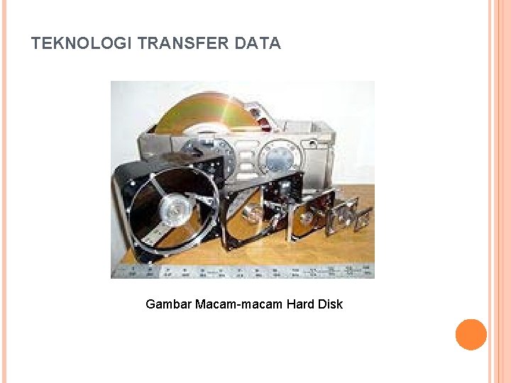 TEKNOLOGI TRANSFER DATA Gambar Macam-macam Hard Disk 