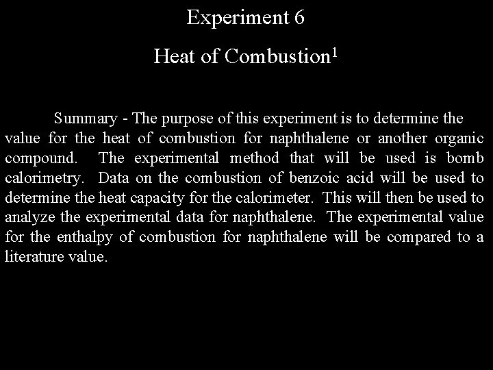Experiment 6 Heat of Combustion 1 Summary - The purpose of this experiment is Experiment 6 Heat of Combustion 1 Summary - The purpose of this experiment is