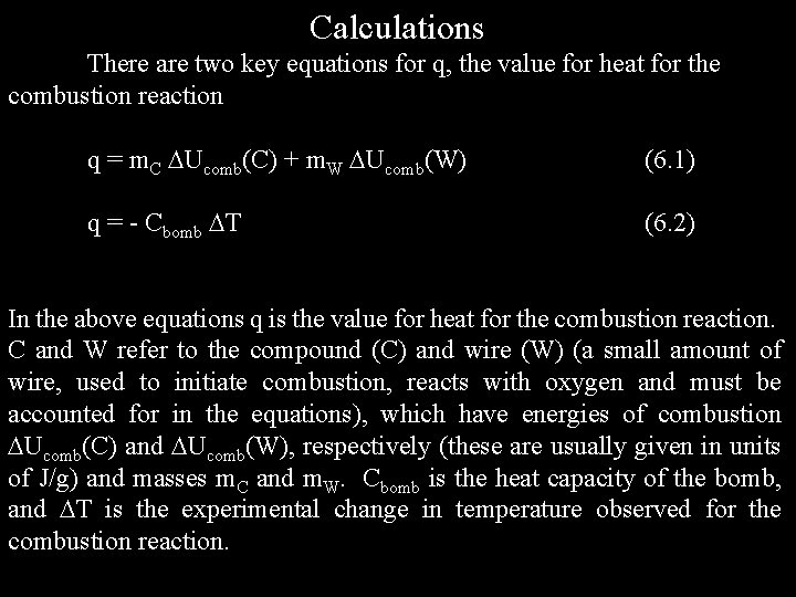 Calculations There are two key equations for q, the value for heat for the