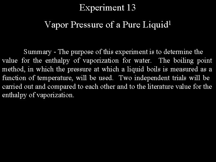 Experiment 13 Vapor Pressure of a Pure Liquid 1 Summary - The purpose of