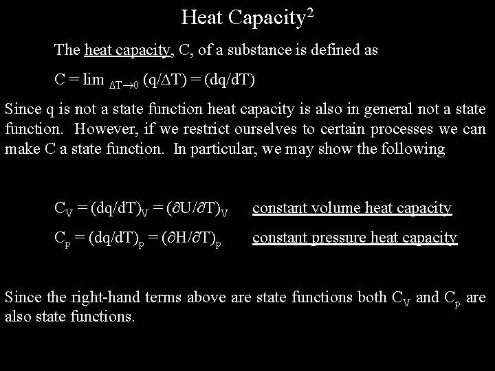 Heat Capacity 2 The heat capacity, C, of a substance is defined as C