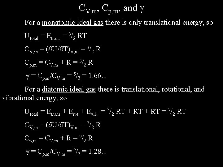 CV, m, Cp, m, and For a monatomic ideal gas there is only translational