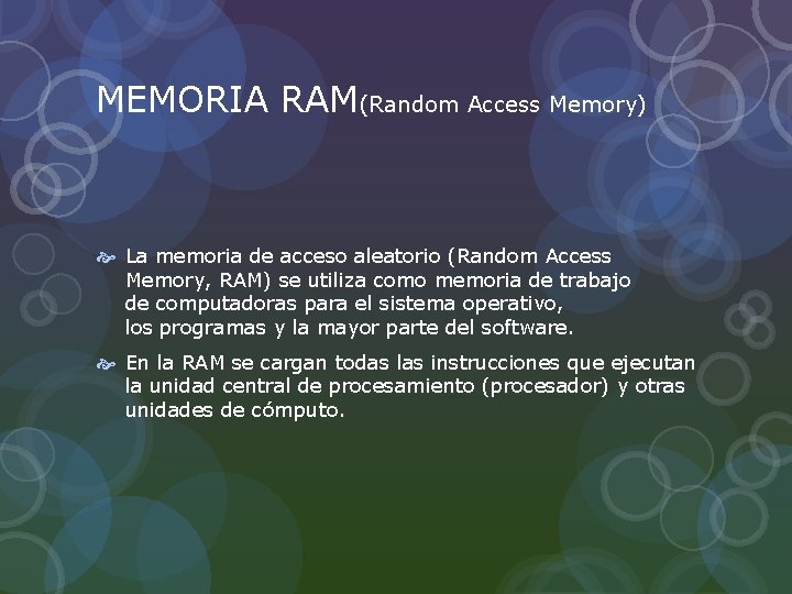 MEMORIA RAM(Random Access Memory) La memoria de acceso aleatorio (Random Access Memory, RAM) se