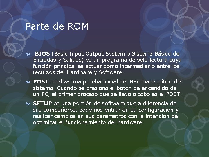 Parte de ROM BIOS (Basic Input Output System o Sistema Básico de Entradas y